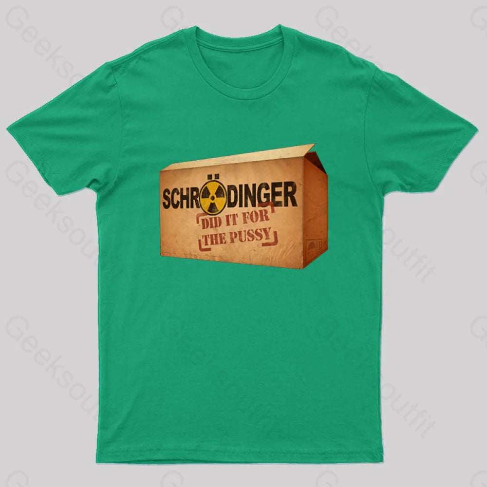 Schrodinger Did It For The Pussy Nerd T-Shirt Green / S