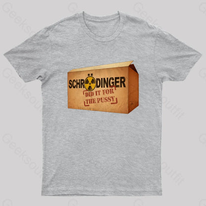 Schrodinger Did It For The Pussy Nerd T-Shirt Grey / S