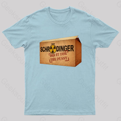 Schrodinger Did It For The Pussy Nerd T-Shirt Light Blue / S