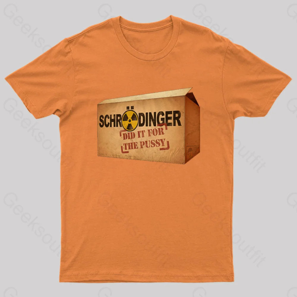 Schrodinger Did It For The Pussy Nerd T-Shirt Orange / S