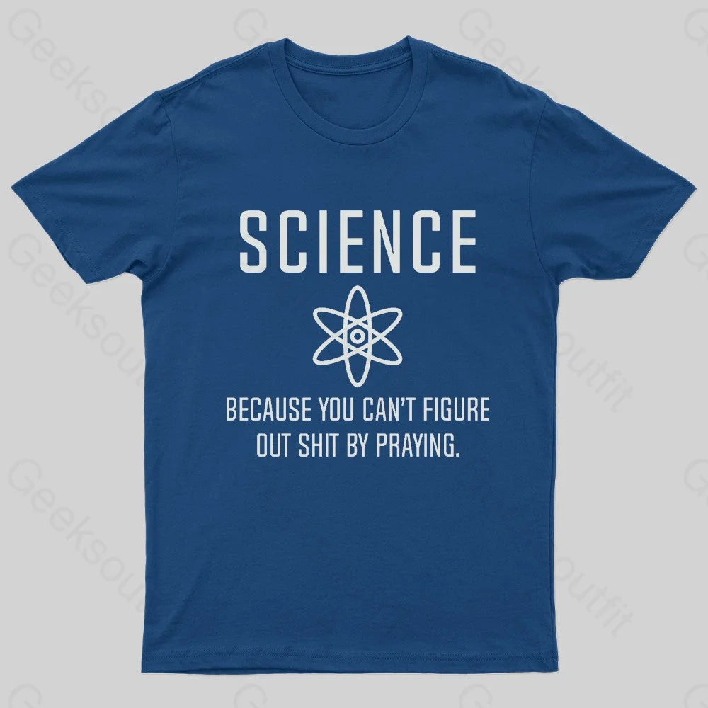 Science Because You Can’t Figure Nerd T-Shirt Navy / S