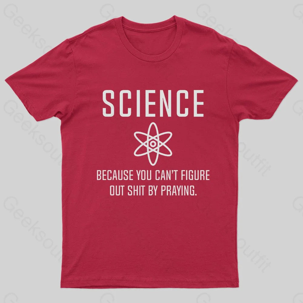 Science Because You Can’t Figure Nerd T-Shirt Red / S