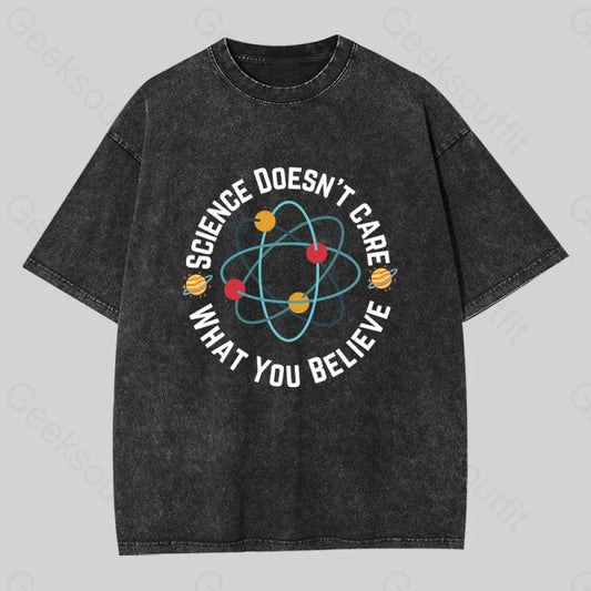 Science Doesn’t Care What You Believe Washed T-Shirt Black / S