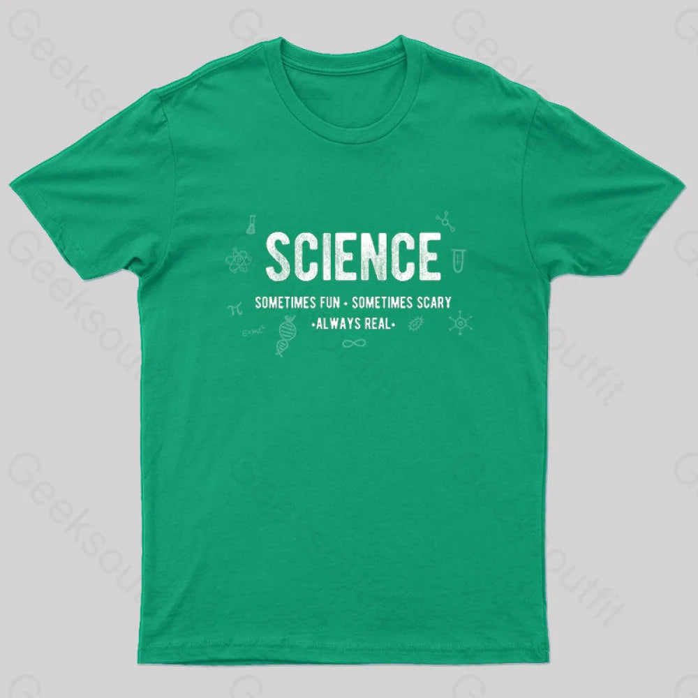 Science-Fun Scary And Real Geek T-Shirt Green / S