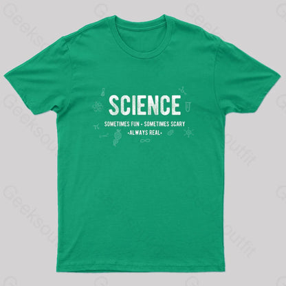 Science-Fun Scary And Real Geek T-Shirt Green / S