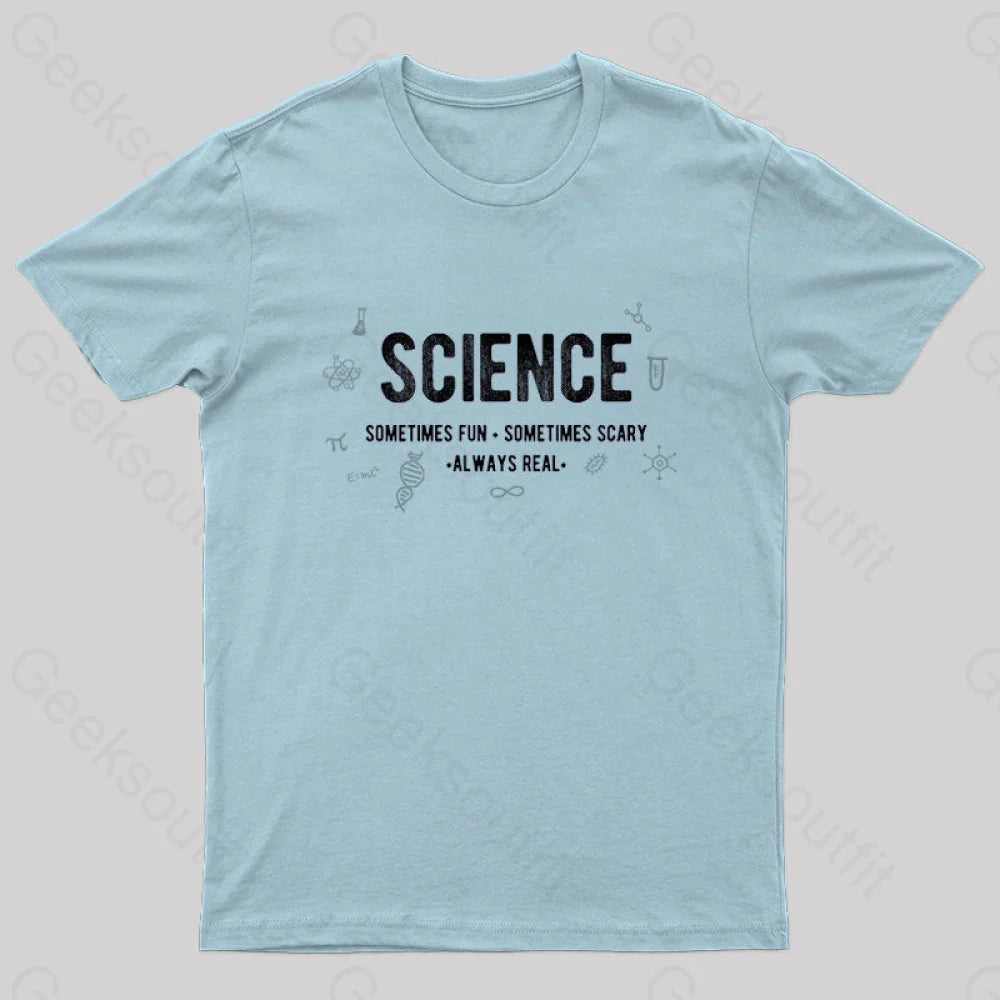 Science-Fun Scary And Real Geek T-Shirt Light Blue / S