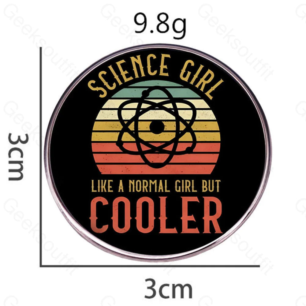 Science Girl Like A Normal But Cooler Pins