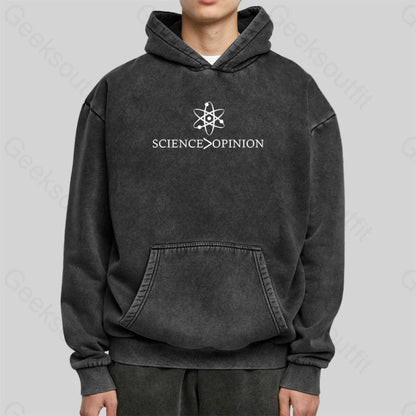 Science Is Greater Than Opinion Washed Hoodie