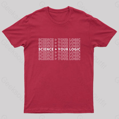 Science Is Greater Than Your Logic Geek T-Shirt Red / S