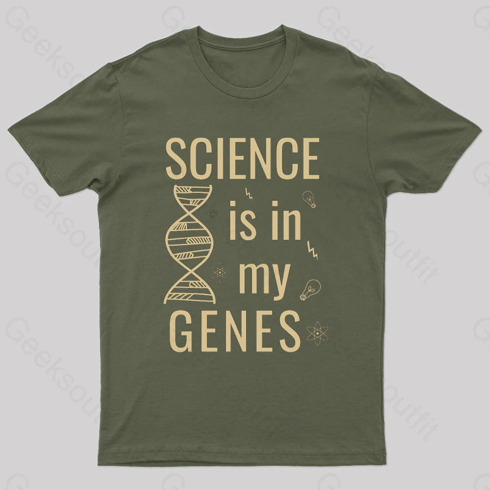 Science Is In My Genes Nerd T-Shirt Army Green / S