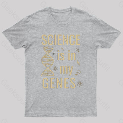 Science Is In My Genes Nerd T-Shirt Grey / S