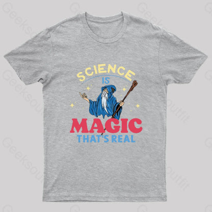 Science Is Magic That’s Real T-Shirt Grey / S