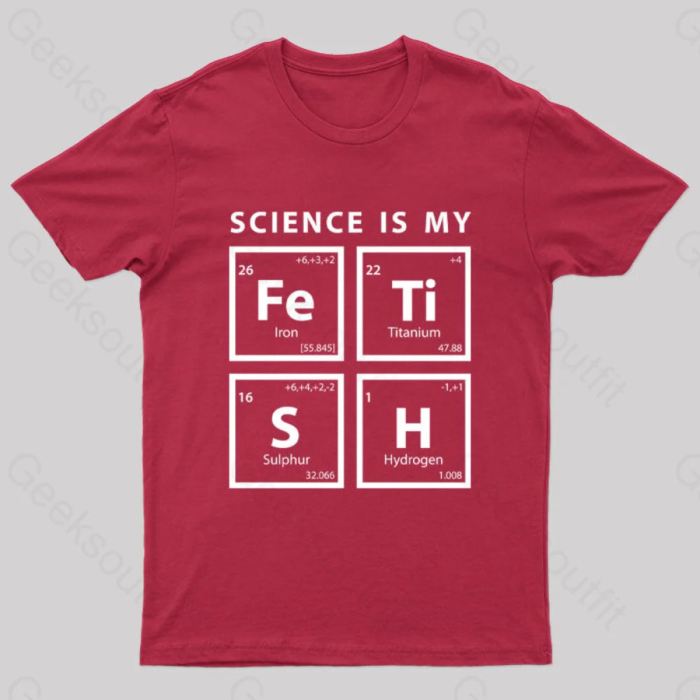 Science Is My Fetish Geek T-Shirt Red / S