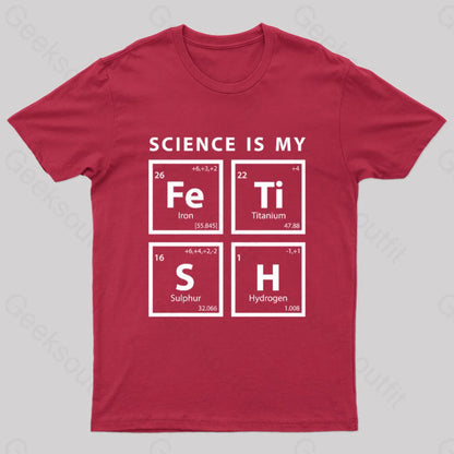 Science Is My Fetish Geek T-Shirt Red / S