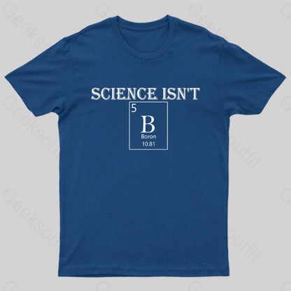 Science Is Not Boron Geek T-Shirt Navy / S