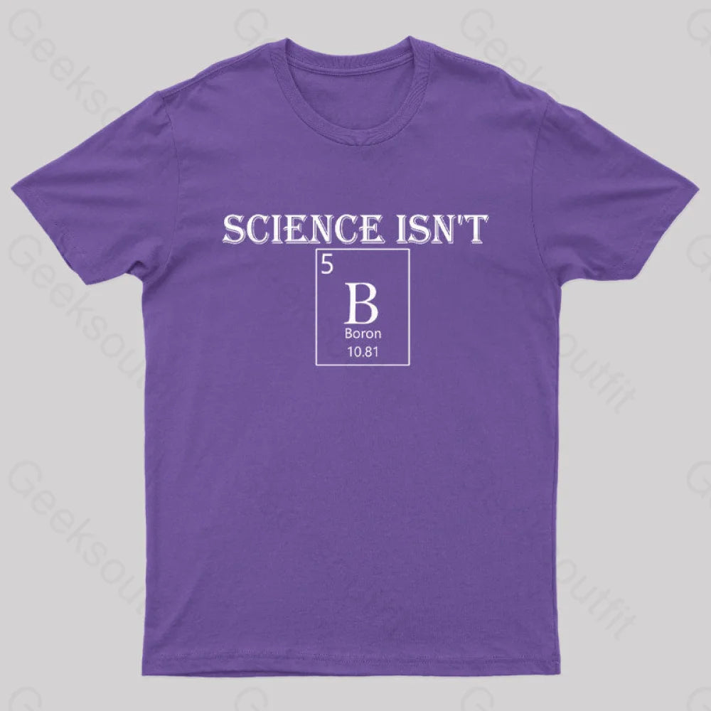 Science Is Not Boron Geek T-Shirt Purple / S