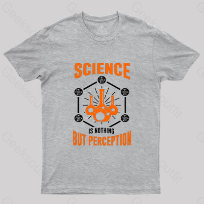 Science Is Nothing But Perception T-Shirt Grey / S