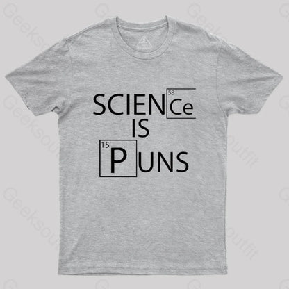 Science Is Puns T-Shirt Grey / S