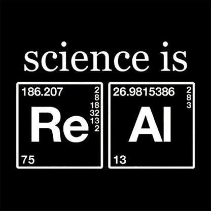 Science Is Real Geek T-Shirt