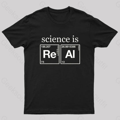 Science Is Real Geek T-Shirt Black / S