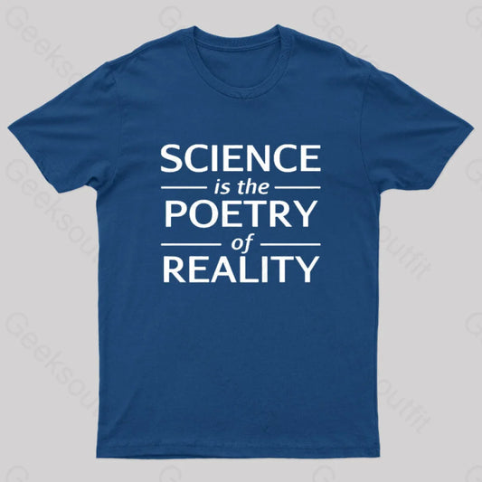 Science Is The Poetry Of Reality Geek T-Shirt Navy / S