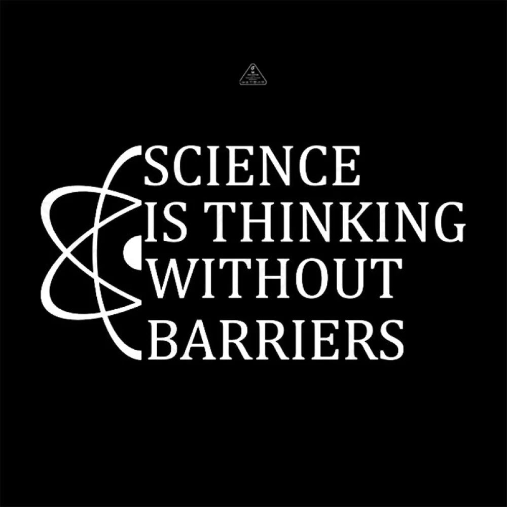 Science Is Thinking Without Barriers T-Shirt