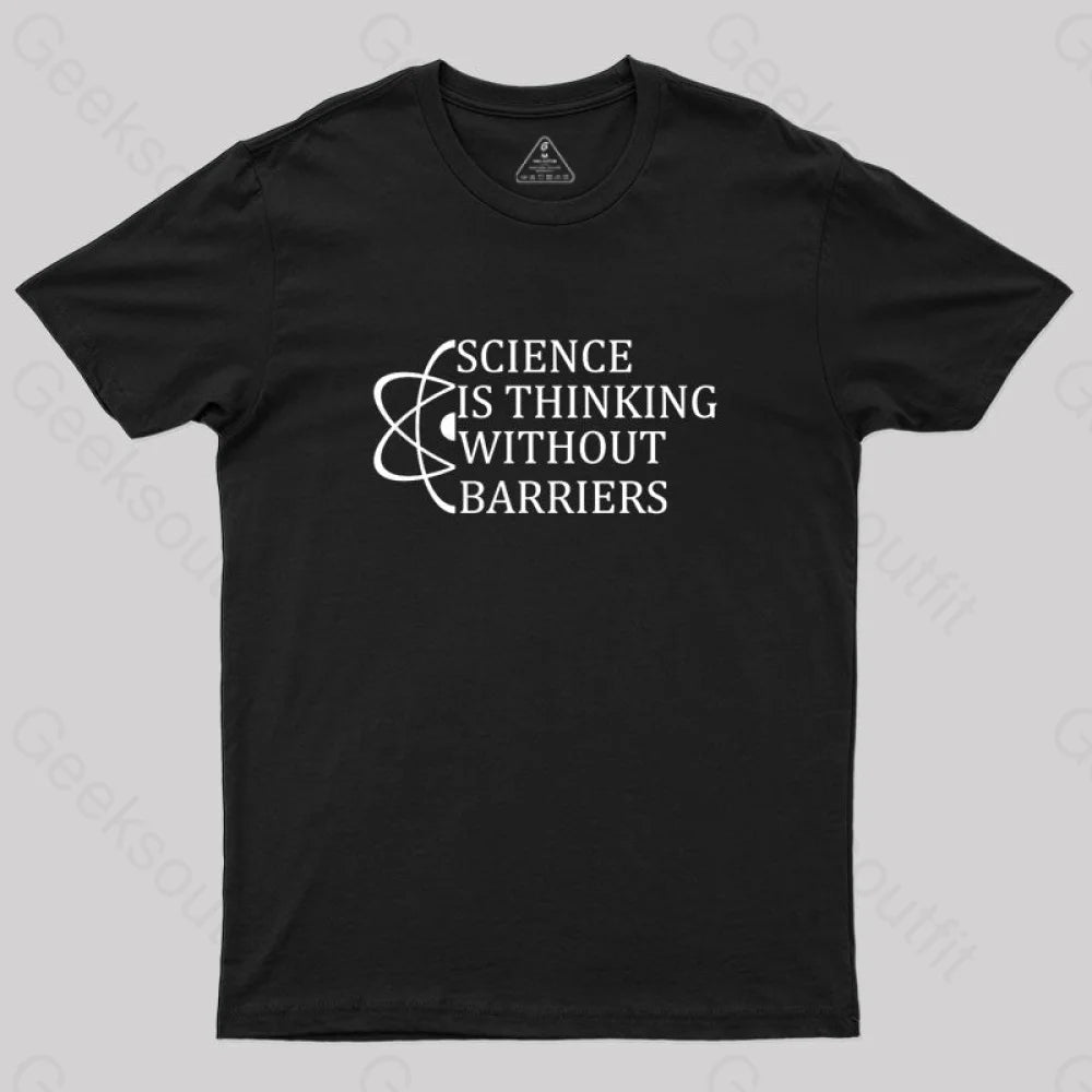 Science Is Thinking Without Barriers T-Shirt Black / S