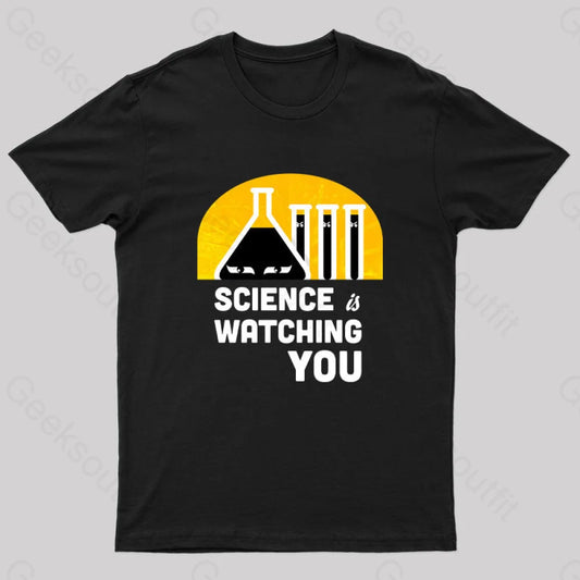 Science Is Watching Geek T-Shirt Black / S