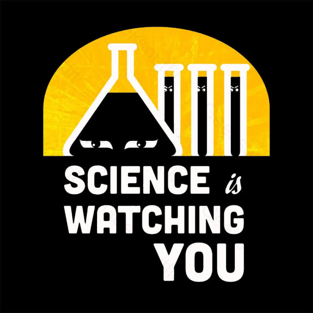 Science Is Watching You Nerd T-Shirt