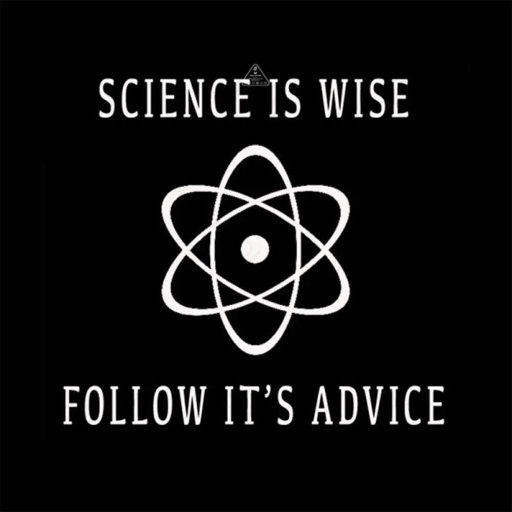 Science Is Wise Follow It’s Adivice T-Shirt