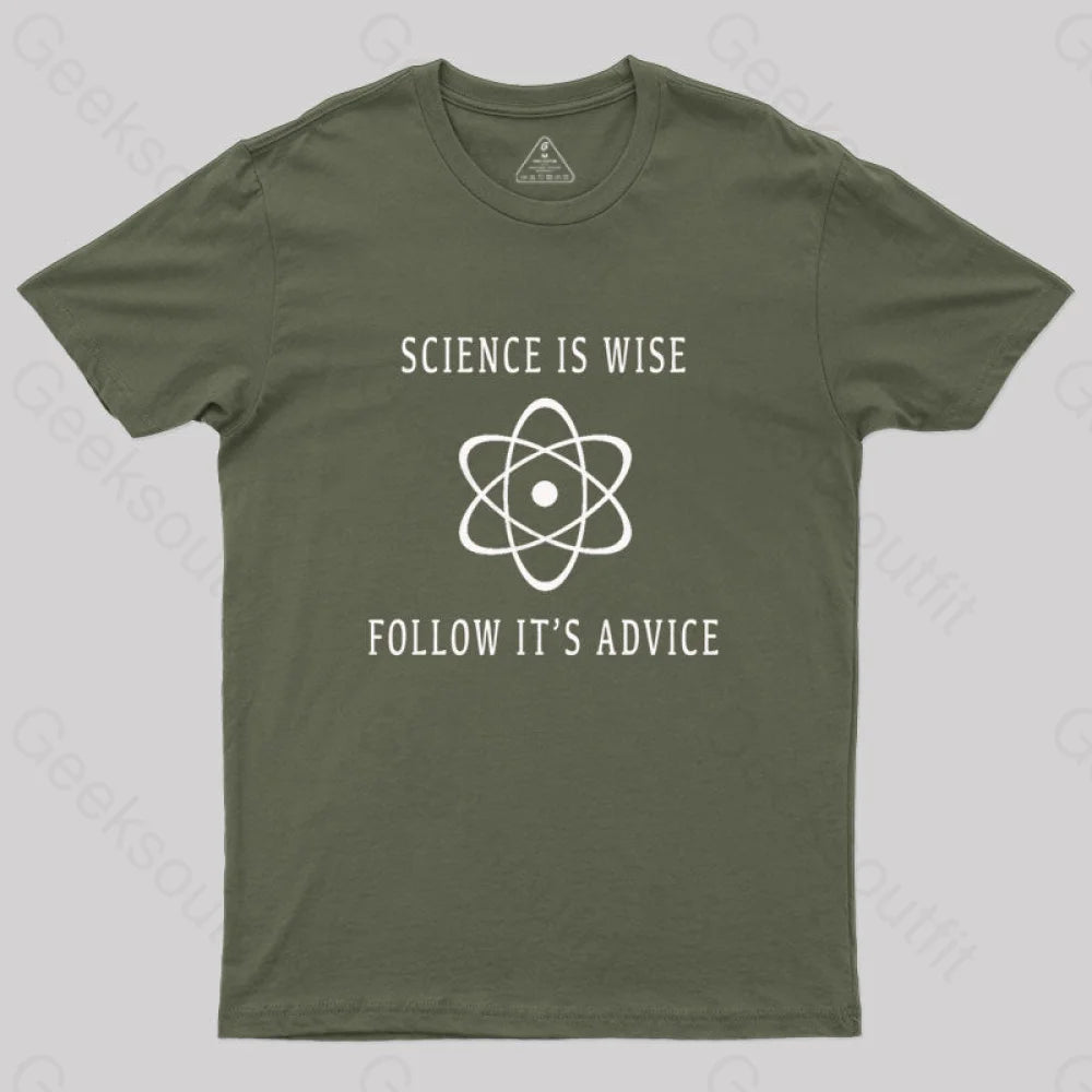 Science Is Wise Follow It’s Adivice T-Shirt Army Green / S