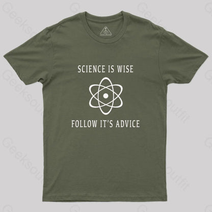 Science Is Wise Follow It’s Adivice T-Shirt Army Green / S