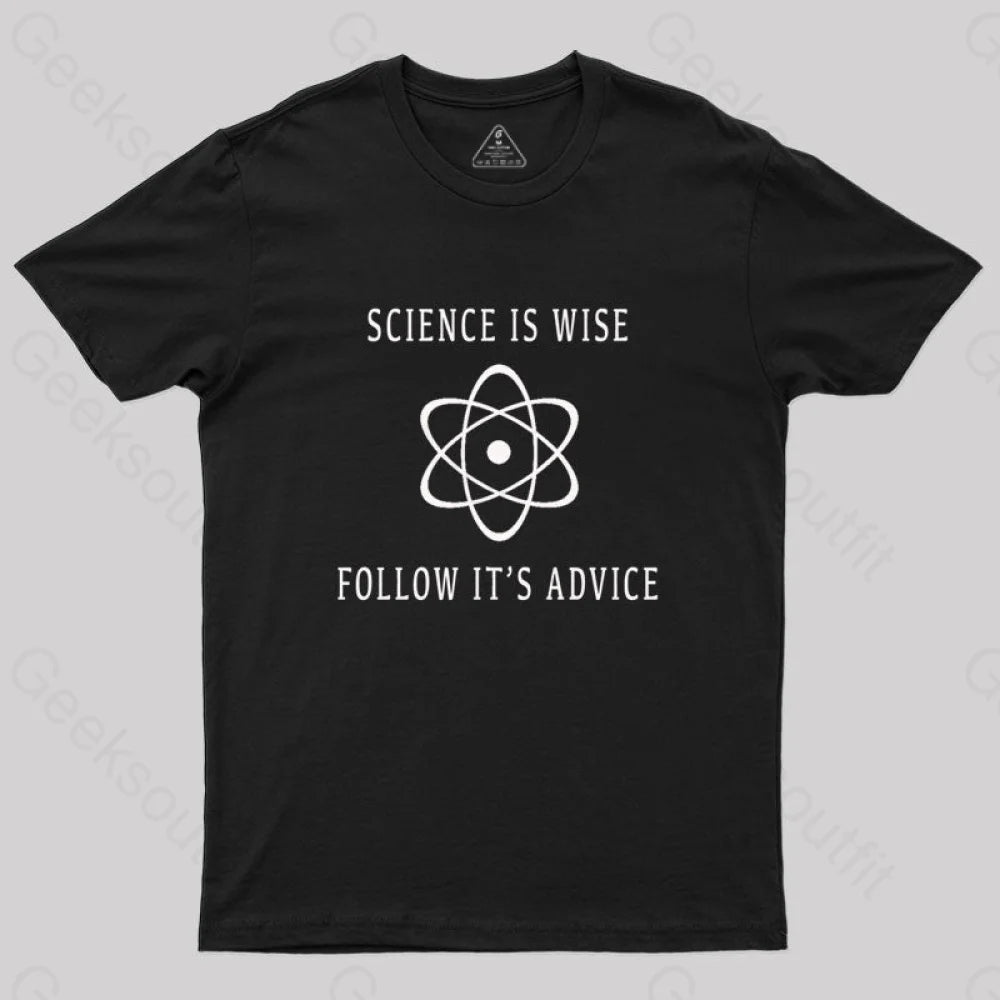 Science Is Wise Follow It’s Adivice T-Shirt Black / S