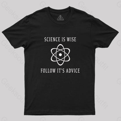 Science Is Wise Follow It’s Adivice T-Shirt Black / S