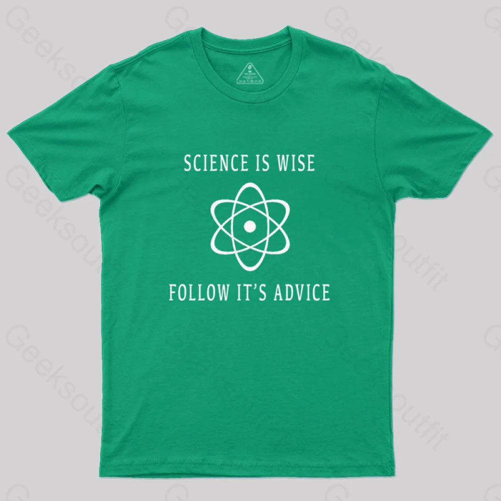 Science Is Wise Follow It’s Adivice T-Shirt Green / S