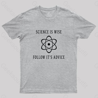 Science Is Wise Follow It’s Adivice T-Shirt Grey / S