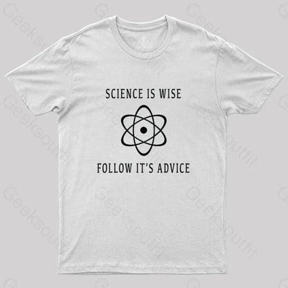 Science Is Wise Follow It’s Adivice T-Shirt White / S