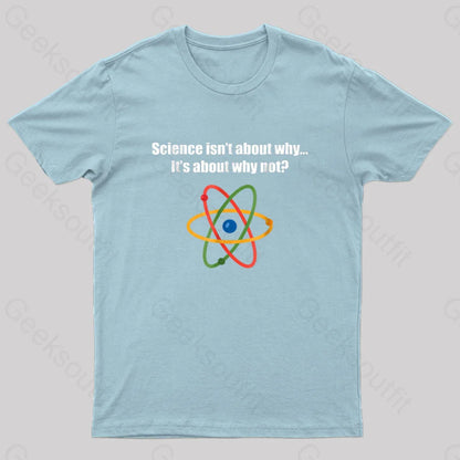 Science Isnt About Why Its Not Nerd T-Shirt Light Blue / S