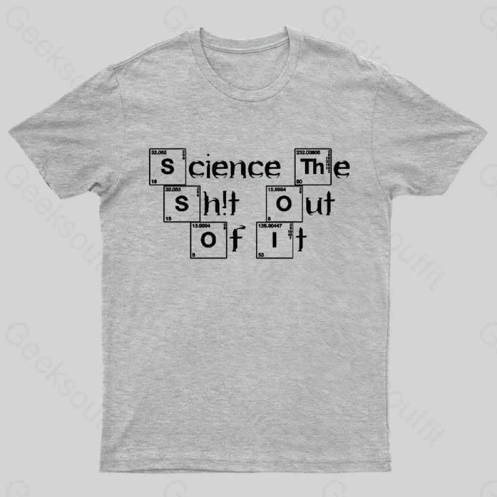 Science It Funny Geeks T-Shirt Grey / S