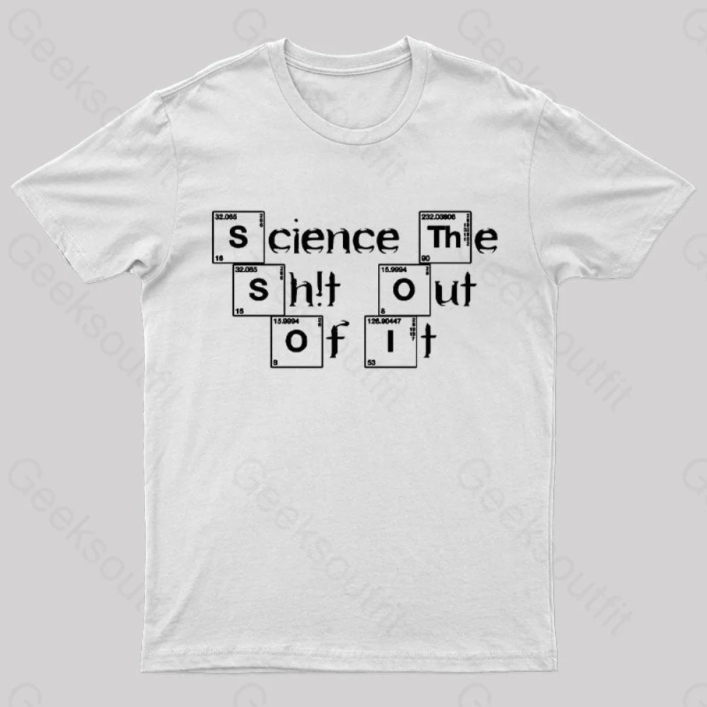 Science It Funny Geeks T-Shirt White / S