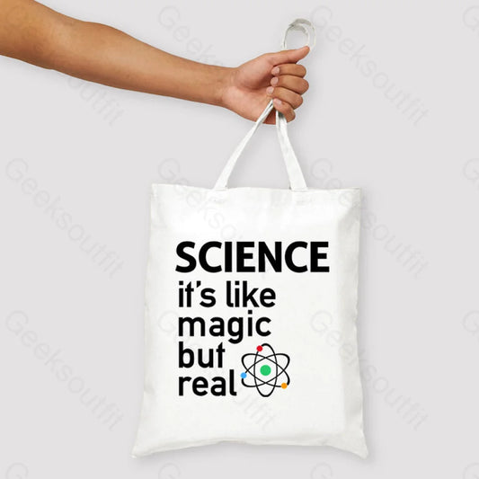 Science It’s Like Magic But Real Unisex Tote Bag White