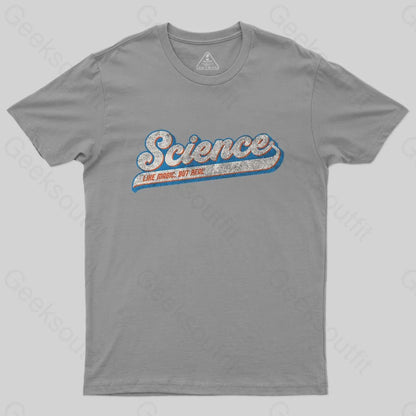 Science Like Magic, But Real T-Shirt - Geeksoutfit