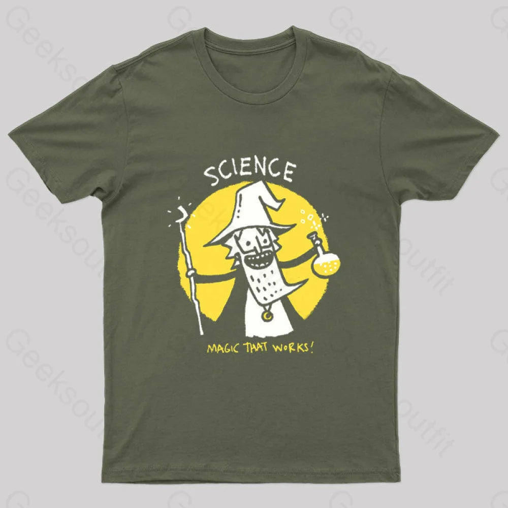 Science Magic That Works Geek T-Shirt Army Green / S