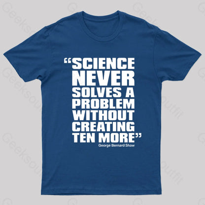 Science Never Solves A Problem Geek T-Shirt Navy / S