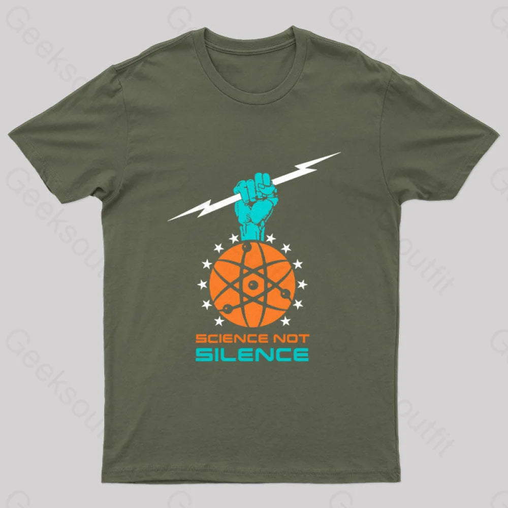 Science Not Silence Geek T-Shirt Army Green / S