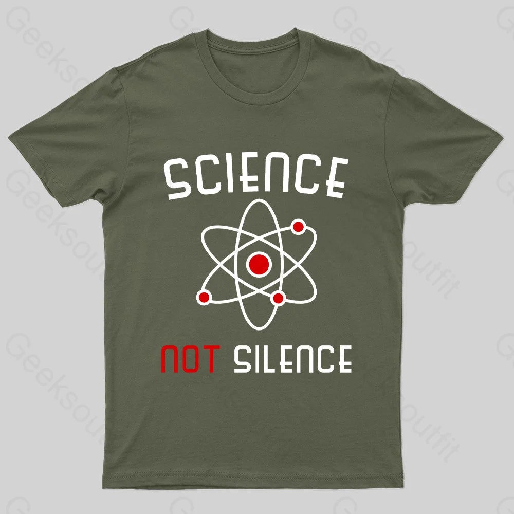 Science Not Silence Geek T-Shirt Army Green / S