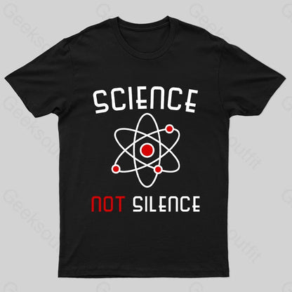 Science Not Silence Geek T-Shirt Black / S