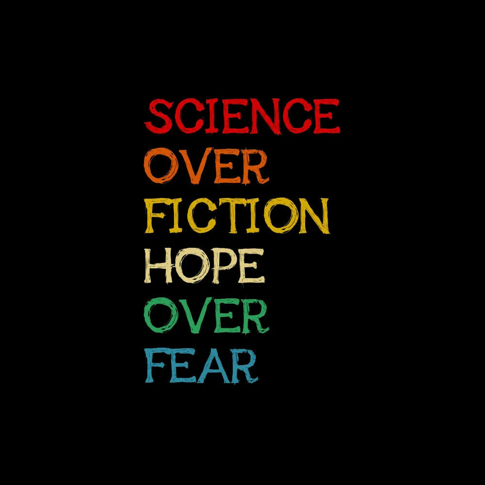 Science Over Fiction Hope Fear Nerd T-Shirt