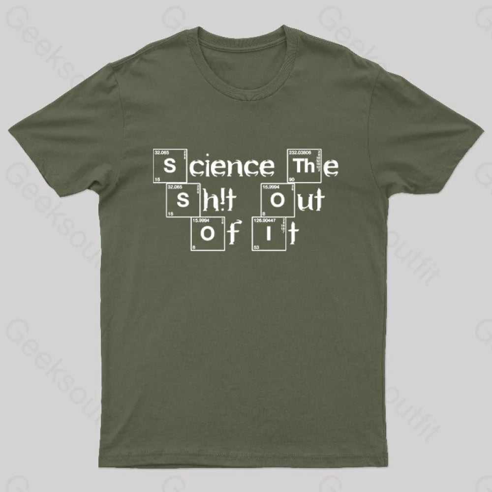 Science The Of It Nerd T-Shirt Army Green / S