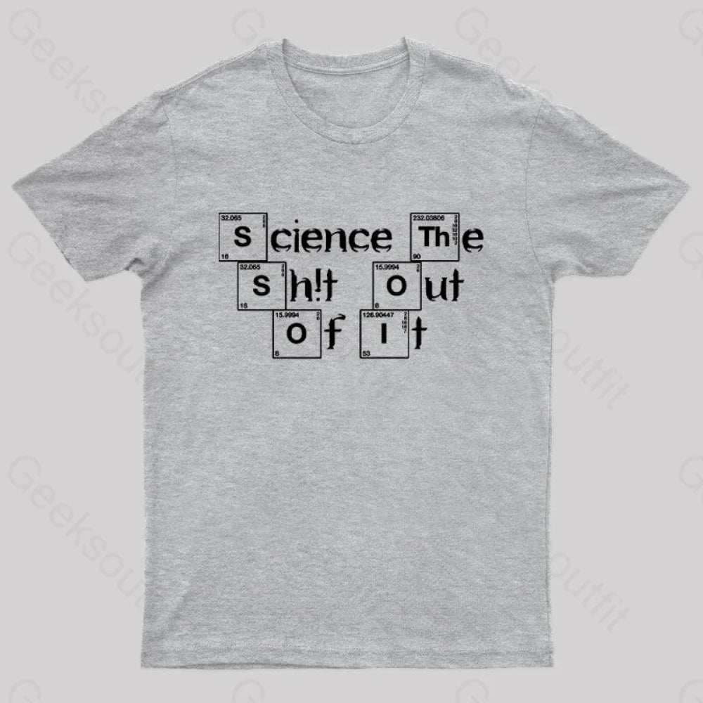 Science The Of It Nerd T-Shirt Grey / S